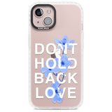 Don't Hold Back Love - Blue & WhitePhone Case for iPhone 14