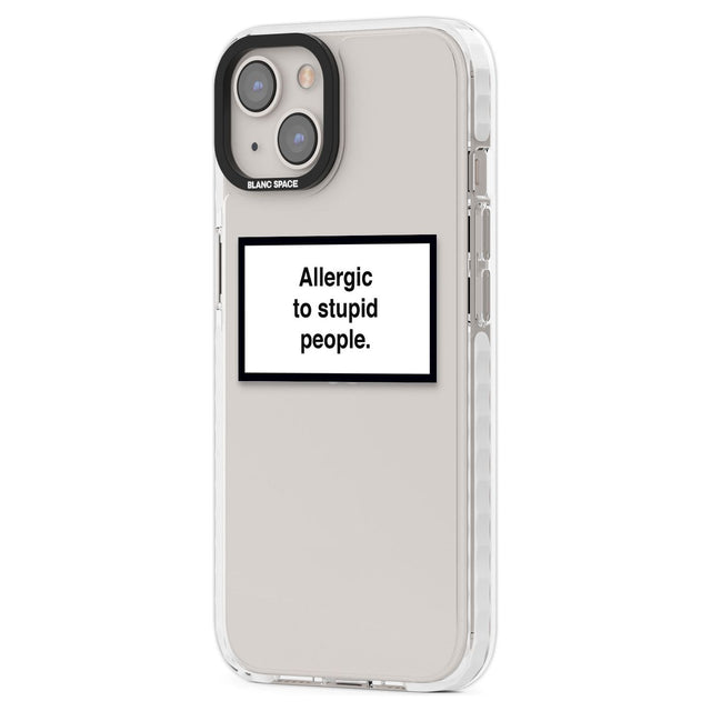 Allergic to stupid people Phone Case iPhone 15 Pro Max / Black Impact Case,iPhone 15 Plus / Black Impact Case,iPhone 15 Pro / Black Impact Case,iPhone 15 / Black Impact Case,iPhone 15 Pro Max / Impact Case,iPhone 15 Plus / Impact Case,iPhone 15 Pro / Impact Case,iPhone 15 / Impact Case,iPhone 15 Pro Max / Magsafe Black Impact Case,iPhone 15 Plus / Magsafe Black Impact Case,iPhone 15 Pro / Magsafe Black Impact Case,iPhone 15 / Magsafe Black Impact Case,iPhone 14 Pro Max / Black Impact Case,iPhone 14 Plus / B