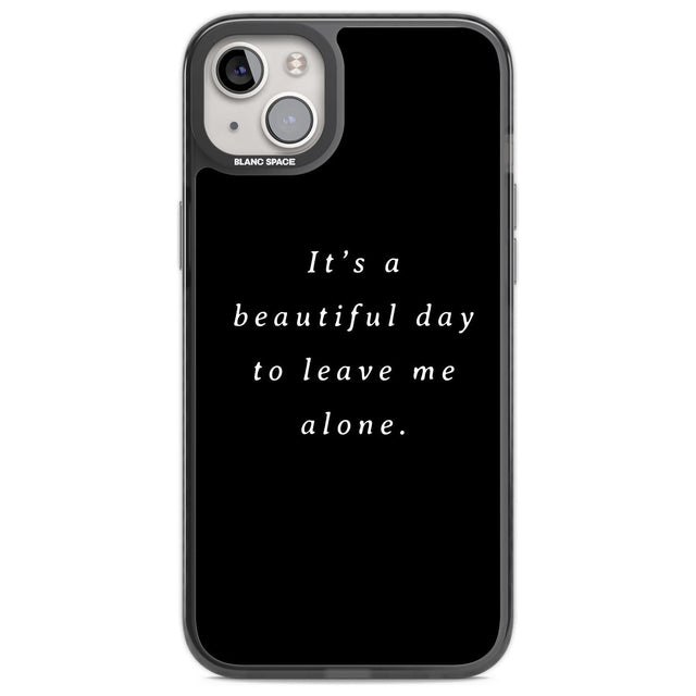 Leave me alone Phone Case iPhone 14 Plus / Black Impact Case Blanc Space