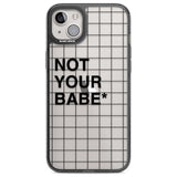 Grid Pattern Not Your Babe Phone Case iPhone 14 Plus / Black Impact Case Blanc Space