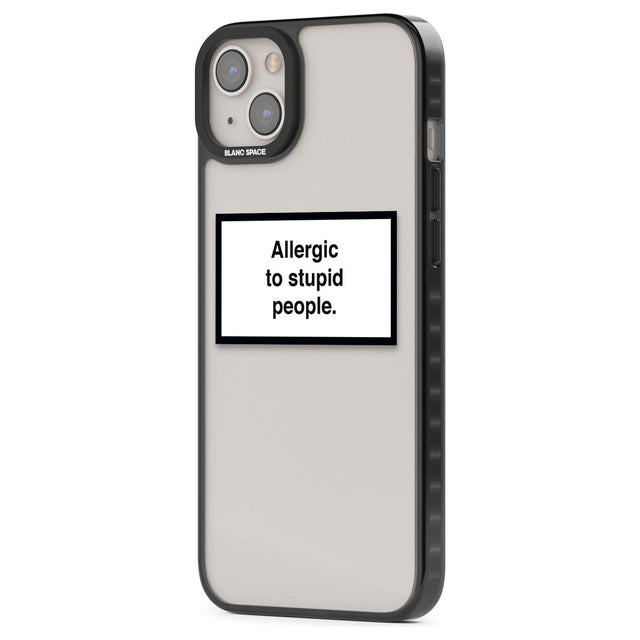 Allergic to stupid people Phone Case iPhone 15 Pro Max / Black Impact Case,iPhone 15 Plus / Black Impact Case,iPhone 15 Pro / Black Impact Case,iPhone 15 / Black Impact Case,iPhone 15 Pro Max / Impact Case,iPhone 15 Plus / Impact Case,iPhone 15 Pro / Impact Case,iPhone 15 / Impact Case,iPhone 15 Pro Max / Magsafe Black Impact Case,iPhone 15 Plus / Magsafe Black Impact Case,iPhone 15 Pro / Magsafe Black Impact Case,iPhone 15 / Magsafe Black Impact Case,iPhone 14 Pro Max / Black Impact Case,iPhone 14 Plus / B