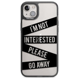 Black Stripes I'm Not Interested Phone Case iPhone 14 Plus / Black Impact Case Blanc Space