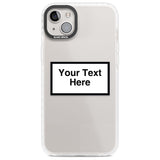 Personalised Create your own Warning Label Phone Case for iPhone 14 Plus