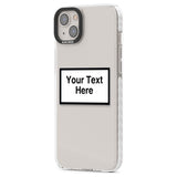 Personalised Create your own Warning Label Phone Case for iPhone 14 Plus