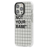 Grid Pattern Not Your Babe Phone Case iPhone 15 Pro Max / Black Impact Case,iPhone 15 Plus / Black Impact Case,iPhone 15 Pro / Black Impact Case,iPhone 15 / Black Impact Case,iPhone 15 Pro Max / Impact Case,iPhone 15 Plus / Impact Case,iPhone 15 Pro / Impact Case,iPhone 15 / Impact Case,iPhone 15 Pro Max / Magsafe Black Impact Case,iPhone 15 Plus / Magsafe Black Impact Case,iPhone 15 Pro / Magsafe Black Impact Case,iPhone 15 / Magsafe Black Impact Case,iPhone 14 Pro Max / Black Impact Case,iPhone 14 Plus / 