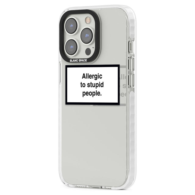 Allergic to stupid people Phone Case iPhone 15 Pro Max / Black Impact Case,iPhone 15 Plus / Black Impact Case,iPhone 15 Pro / Black Impact Case,iPhone 15 / Black Impact Case,iPhone 15 Pro Max / Impact Case,iPhone 15 Plus / Impact Case,iPhone 15 Pro / Impact Case,iPhone 15 / Impact Case,iPhone 15 Pro Max / Magsafe Black Impact Case,iPhone 15 Plus / Magsafe Black Impact Case,iPhone 15 Pro / Magsafe Black Impact Case,iPhone 15 / Magsafe Black Impact Case,iPhone 14 Pro Max / Black Impact Case,iPhone 14 Plus / B