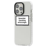 Everything Will Be Alright Phone Case iPhone 15 Pro Max / Black Impact Case,iPhone 15 Plus / Black Impact Case,iPhone 15 Pro / Black Impact Case,iPhone 15 / Black Impact Case,iPhone 15 Pro Max / Impact Case,iPhone 15 Plus / Impact Case,iPhone 15 Pro / Impact Case,iPhone 15 / Impact Case,iPhone 15 Pro Max / Magsafe Black Impact Case,iPhone 15 Plus / Magsafe Black Impact Case,iPhone 15 Pro / Magsafe Black Impact Case,iPhone 15 / Magsafe Black Impact Case,iPhone 14 Pro Max / Black Impact Case,iPhone 14 Plus / 