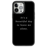 Leave me alone Phone Case iPhone 13 Pro Max / Black Impact Case,iPhone 14 Pro Max / Black Impact Case Blanc Space