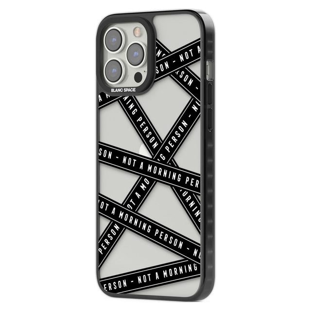 Caution Tape (Clear) Not a Morning Person Phone Case iPhone 15 Pro Max / Black Impact Case,iPhone 15 Plus / Black Impact Case,iPhone 15 Pro / Black Impact Case,iPhone 15 / Black Impact Case,iPhone 15 Pro Max / Impact Case,iPhone 15 Plus / Impact Case,iPhone 15 Pro / Impact Case,iPhone 15 / Impact Case,iPhone 15 Pro Max / Magsafe Black Impact Case,iPhone 15 Plus / Magsafe Black Impact Case,iPhone 15 Pro / Magsafe Black Impact Case,iPhone 15 / Magsafe Black Impact Case,iPhone 14 Pro Max / Black Impact Case,iP