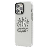 Grow where you are planted Phone Case iPhone 15 Pro Max / Black Impact Case,iPhone 15 Plus / Black Impact Case,iPhone 15 Pro / Black Impact Case,iPhone 15 / Black Impact Case,iPhone 15 Pro Max / Impact Case,iPhone 15 Plus / Impact Case,iPhone 15 Pro / Impact Case,iPhone 15 / Impact Case,iPhone 15 Pro Max / Magsafe Black Impact Case,iPhone 15 Plus / Magsafe Black Impact Case,iPhone 15 Pro / Magsafe Black Impact Case,iPhone 15 / Magsafe Black Impact Case,iPhone 14 Pro Max / Black Impact Case,iPhone 14 Plus / 