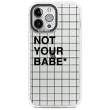 Grid Pattern Not Your Babe Phone Case iPhone 13 Pro Max / Impact Case,iPhone 14 Pro Max / Impact Case Blanc Space