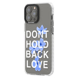 Don't Hold Back Love - Blue & WhitePhone Case for iPhone 14 Pro Max