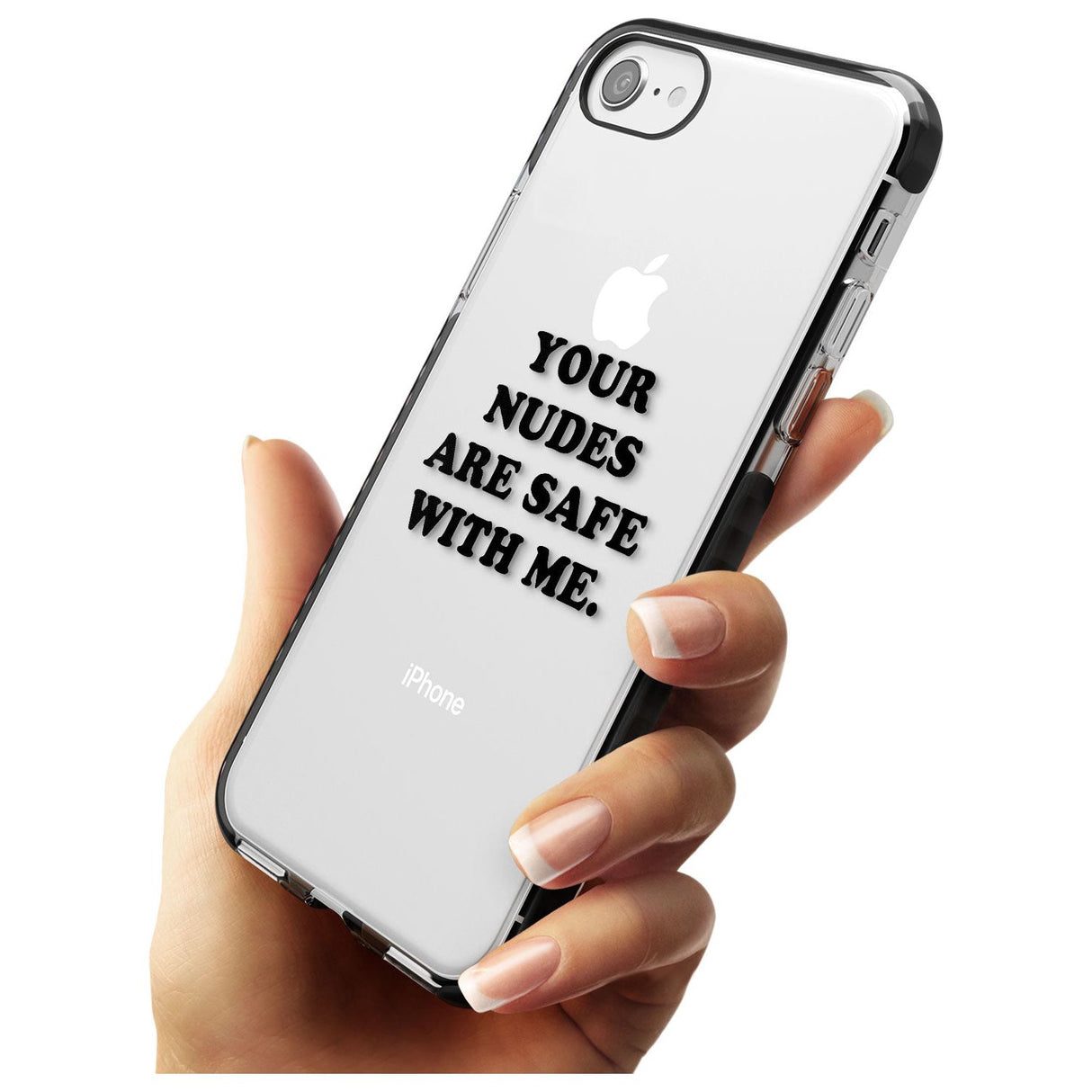 Your nudes are safe with me... BLACK Black Impact Phone Case for iPhone SE 8 7 Plus