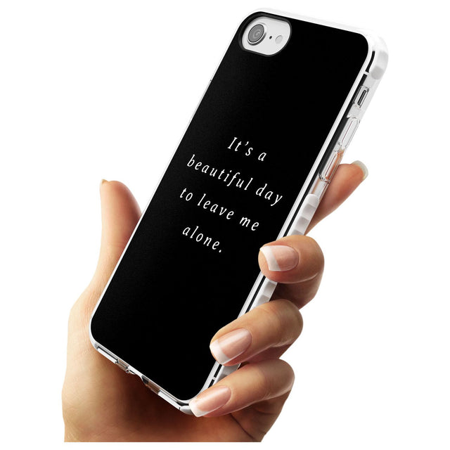 Leave me alone Impact Phone Case for iPhone SE 8 7 Plus