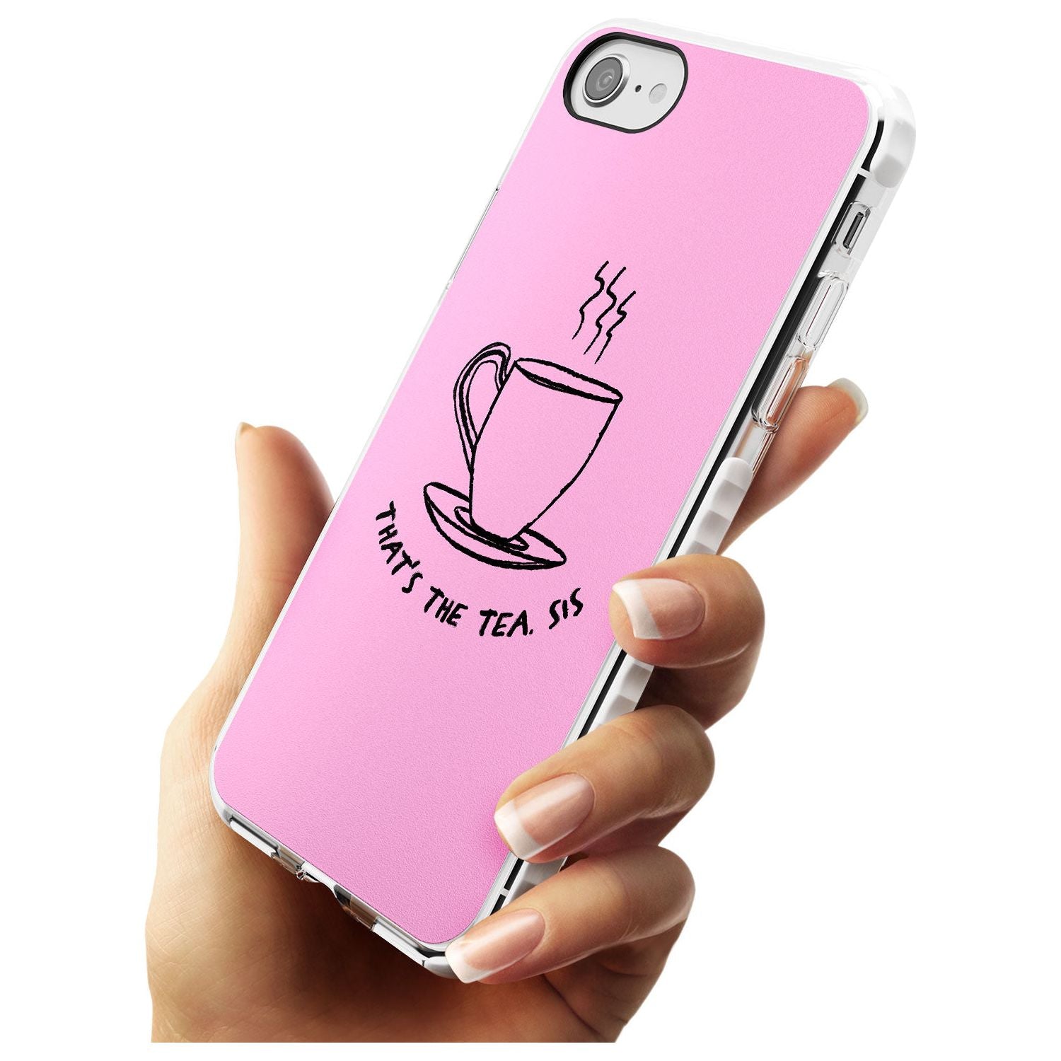 That's the Tea, Sis Pink Impact Phone Case for iPhone SE 8 7 Plus