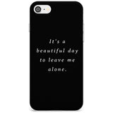 Leave me alone Slim TPU Phone Case for iPhone SE 8 7 Plus