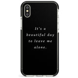 Leave me alone Black Impact Phone Case for iPhone X XS Max XR