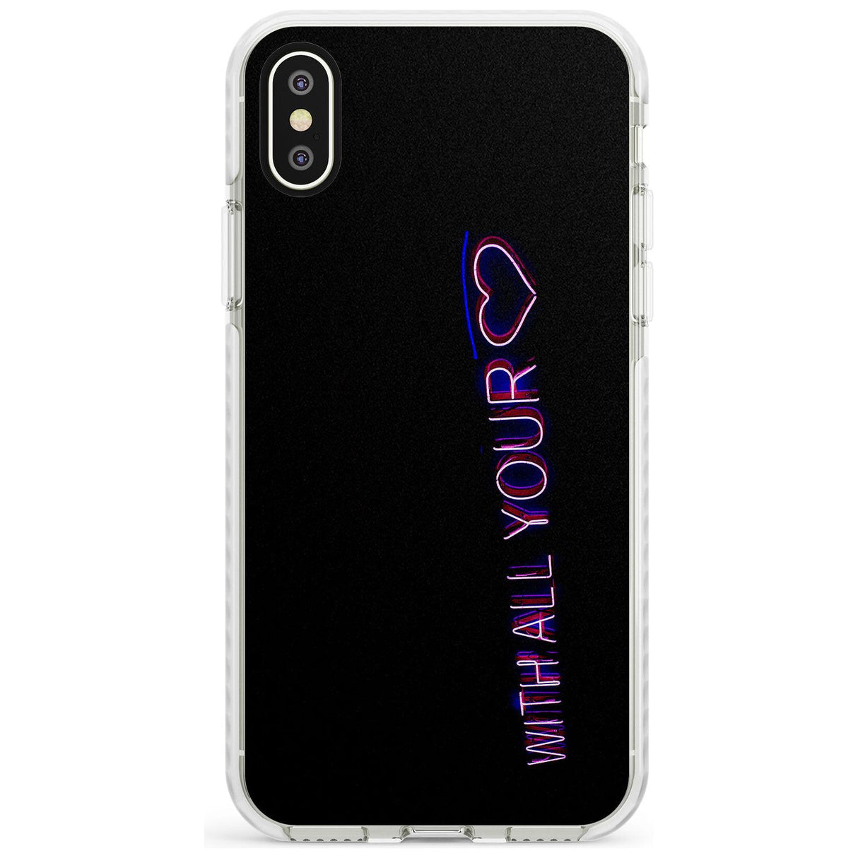 With All Your Heart Neon Sign Impact Phone Case for iPhone X XS Max XR