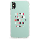 Be the reason someone smiles Impact Phone Case for iPhone X XS Max XR